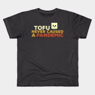 tofu never caused a pandemic Kids T-Shirt